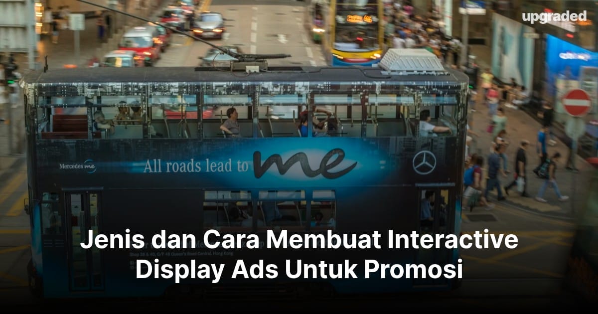Jenis dan Cara Membuat Interactive Display Ads Untuk Promosi