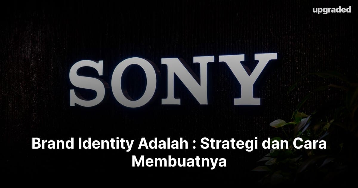 Brand Identity Adalah : Strategi dan Cara Membuatnya