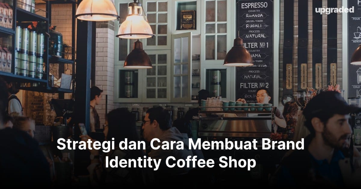 Strategi dan Cara Membuat Brand Identity Coffee Shop