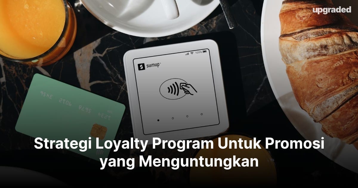 Strategi Loyalty Program Untuk Promosi yang Menguntungkan