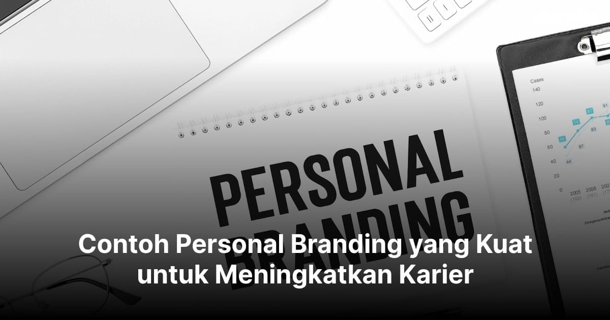 10 Contoh Personal Branding untuk Meningkatkan Karier